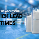 Ask us about our quick lead times